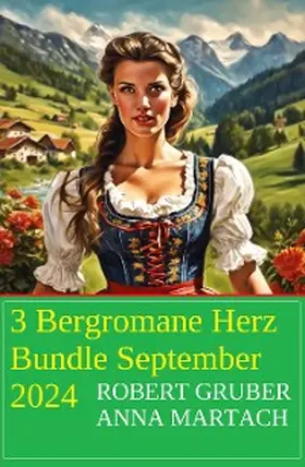 Gruber / Martach |  3 Bergromane Herz Bundle September 2024 | eBook | Sack Fachmedien