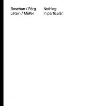 Friedrichs Foundation / Malycha |  Boschan / Förg / Letain / Müller: Nothing in particular | Buch |  Sack Fachmedien