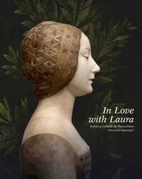 Schlegel / Fischer |  In Love with Laura. Petrarcas Geliebte als Marmorbüste Francesco Lauranas? | Buch |  Sack Fachmedien