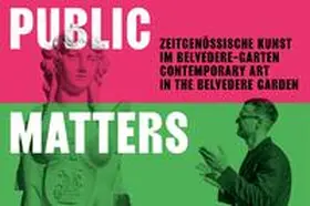 Rollig / Ziaja / Czyz? |  Public Matters. Zeitgenössische Kunst im Belvedere-Garten | Buch |  Sack Fachmedien