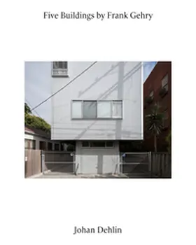  Johan Dehlin: Five Buildings by Frank Gehry | Buch |  Sack Fachmedien