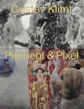 Rollig |  Gustav Klimt - Pigment & Pixel. Mit Technologie Kunst neu entdecken | Buch |  Sack Fachmedien