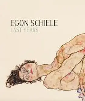 Egon Schiele. Last Years 1914-1918 | Buch |  Sack Fachmedien
