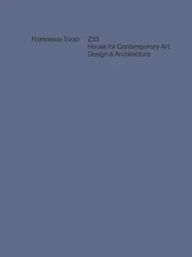Menon / Strauven |  Francesca Torzo. Z33 House for Contemporary Art, Design and Architecture | Buch |  Sack Fachmedien