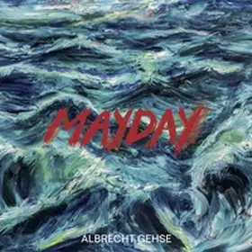 Härter / Tannert |  Albrecht Gehse. Mayday | Buch |  Sack Fachmedien