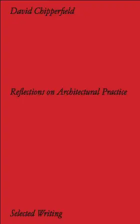 Chipperfield / Handelman |  David Chipperfield Architects: Selected Writing. Reflections on Architectural Practice | Buch |  Sack Fachmedien