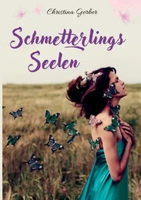 Gerber |  Schmetterlings-Seelen | Buch |  Sack Fachmedien