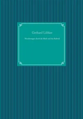 Löbker / UG |  Wanderungen durch die Mark und das Ruhrtal | Buch |  Sack Fachmedien