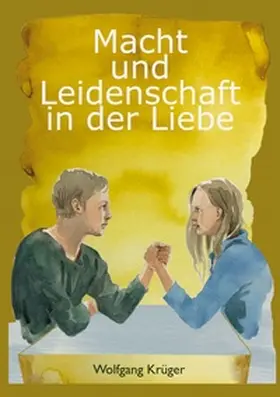 Krüger |  Macht und Leidenschaft in der Liebe | Buch |  Sack Fachmedien