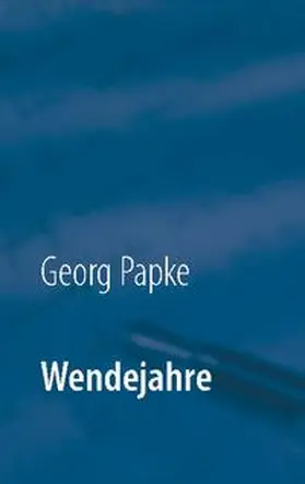 Papke |  Wendejahre | Buch |  Sack Fachmedien