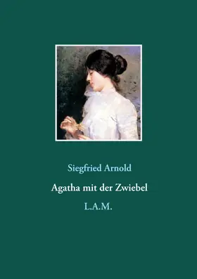 Arnold / Metz |  Agatha mit der Zwiebel | eBook | Sack Fachmedien