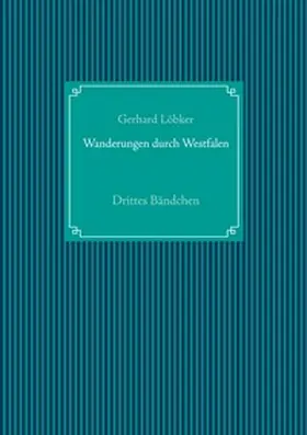 Löbker / UG |  Wanderungen durch Westfalen | Buch |  Sack Fachmedien