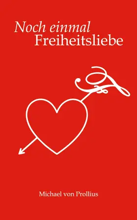 Prollius |  Noch einmal Freiheitsliebe | eBook | Sack Fachmedien