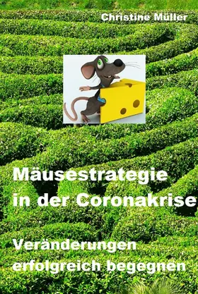 Müller |  Mäusestrategie in der Coronakrise | eBook | Sack Fachmedien
