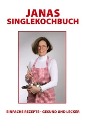 Swiderski |  Janas Singlekochbuch | Buch |  Sack Fachmedien