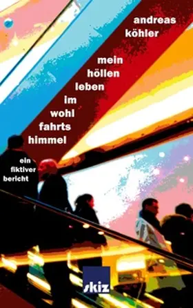 Köhler |  Mein Höllenleben im Wohlfahrtshimmel | Buch |  Sack Fachmedien