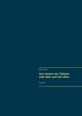 Klein |  Von Unsinn bis Tiefsinn oder Sein und (Un-)Sinn | eBook | Sack Fachmedien