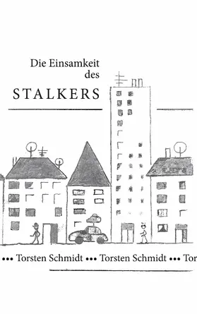Schmidt |  Die Einsamkeit des Stalkers | eBook | Sack Fachmedien