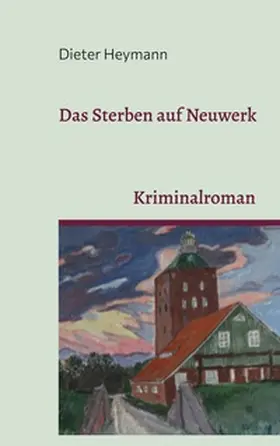 Heymann |  Das Sterben auf Neuwerk | Buch |  Sack Fachmedien