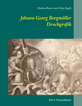 Bauer / Epple |  Johann Georg Bergmüller Druckgrafik | eBook | Sack Fachmedien