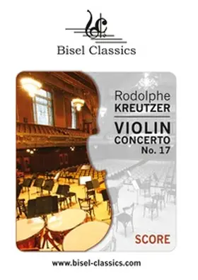 Kreutzer / Begley / Bisel |  Violin Concerto No. 17 | Buch |  Sack Fachmedien