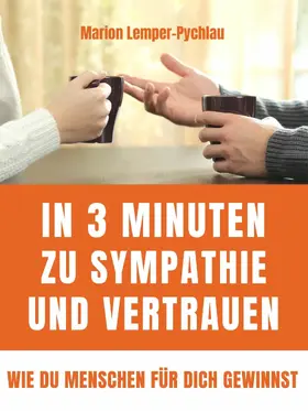 Lemper-Pychlau |  In 3 Minuten zu Sympathie und Vertrauen | eBook | Sack Fachmedien