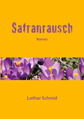 Schmid |  Safranrausch | Buch |  Sack Fachmedien