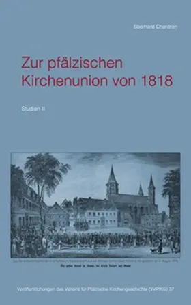 Cherdron |  Zur pfälzischen Kirchenunion von 1818 | Buch |  Sack Fachmedien