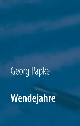 Papke |  Wendejahre | eBook | Sack Fachmedien