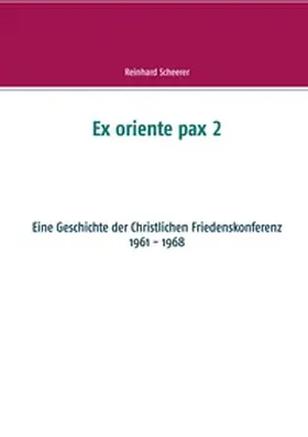 Scheerer |  Ex oriente pax 2 | Buch |  Sack Fachmedien