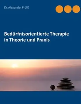 Prölß |  Bedürfnisorientierte Therapie in Theorie und Praxis | Buch |  Sack Fachmedien
