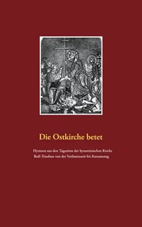 Weigt |  Die Ostkirche betet | Buch |  Sack Fachmedien
