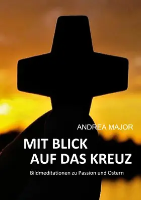 Major |  Mit Blick auf das Kreuz | eBook | Sack Fachmedien