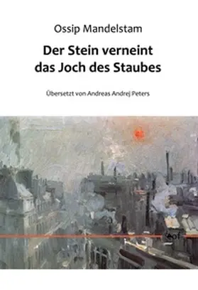 Mandelstam |  Der Stein verneint das Joch des Staubes | Buch |  Sack Fachmedien