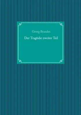 Brandes / UG |  Der Tragödie zweiter Teil | Buch |  Sack Fachmedien