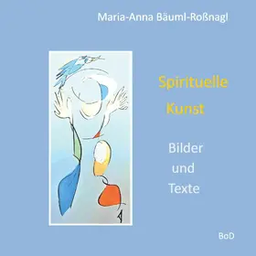 Bäuml-Roßnagl |  Spirituelle Kunst | eBook | Sack Fachmedien