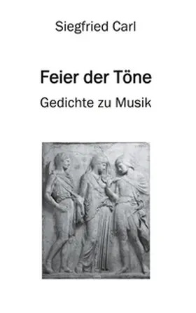Carl |  Feier der Töne | Buch |  Sack Fachmedien