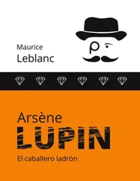 Leblanc / Amado |  Arsène Lupin | Buch |  Sack Fachmedien