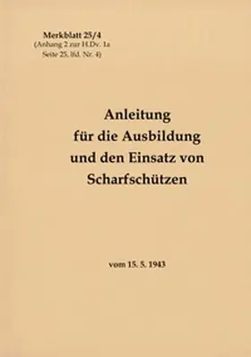 Heise |  Merkblatt 25/4 Anleitung für die Ausbildung und den Einsatz von Scharfschützen | Buch |  Sack Fachmedien