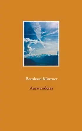 Künzner |  Auswanderer | Buch |  Sack Fachmedien