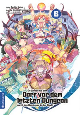 Satou / Fusemachi / Watanaki |  Ein Landei aus dem Dorf vor dem letzten Dungeon sucht das Abenteuer in der Stadt 06 | eBook | Sack Fachmedien