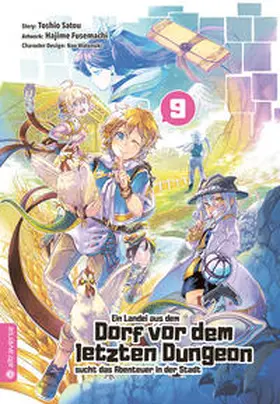 Satou / Fusemachi / Watanaki |  Ein Landei aus dem Dorf vor dem letzten Dungeon sucht das Abenteuer in der Stadt 09 | eBook | Sack Fachmedien