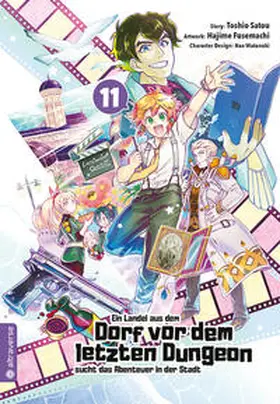 Satou / Fusemachi / Watanaki |  Ein Landei aus dem Dorf vor dem letzten Dungeon sucht das Abenteuer in der Stadt 11 | Buch |  Sack Fachmedien