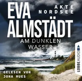 Almstädt | Akte Nordsee - Am dunklen Wasser | Sonstiges | 978-3-7540-0317-6 | www2.sack.de