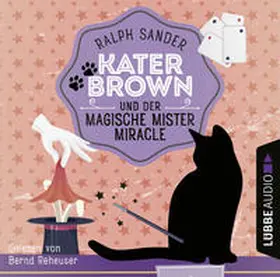Sander |  Kater Brown und der Magische Mister Miracle | Sonstiges |  Sack Fachmedien