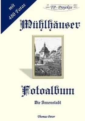Peter |  Mühlhäuser Fotoalbum | Buch |  Sack Fachmedien