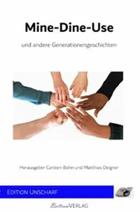Deigner / Böhn |  Mine-Dine-Use und andere Generationengeschichten | eBook | Sack Fachmedien