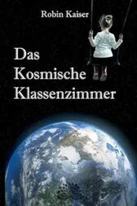 Kaiser |  Das Kosmische Klassenzimmer | eBook | Sack Fachmedien