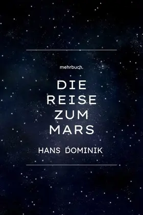 Dominik / Verlag |  Die Reise zum Mars | eBook | Sack Fachmedien