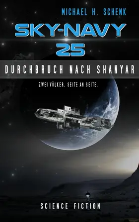 Schenk |  Sky-Navy 25 - Durchbruch nach Shanyar | eBook | Sack Fachmedien